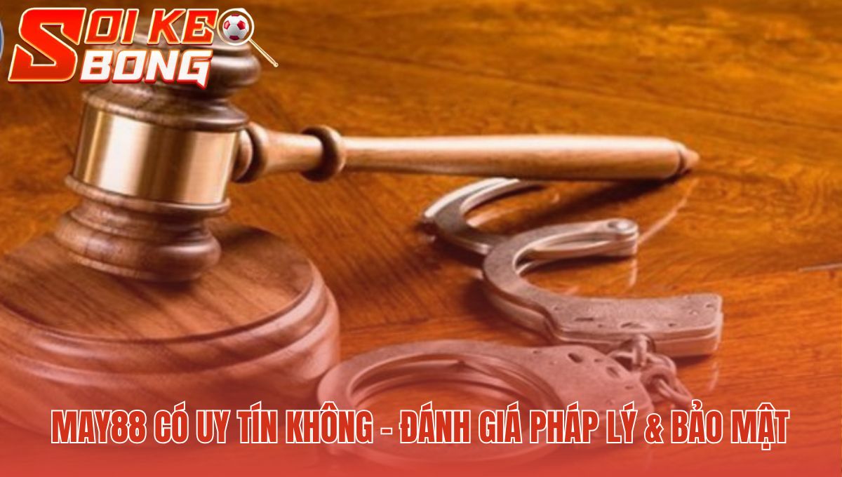 Nền tảng May88 an toàn với giấy phép châu Âu và mã hóa SSL