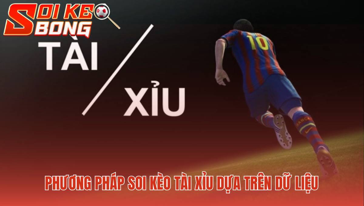 Cách soi kèo tài xỉu dựa trên phân tích dữ liệu chuyên sâu