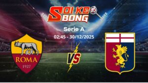 Soi kèo Roma vs Genoa ngày 30/12 | Serie A