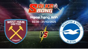 Soi kèo West Ham vs Brighton