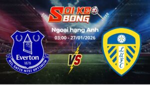 Soi kèo Everton vs Leeds